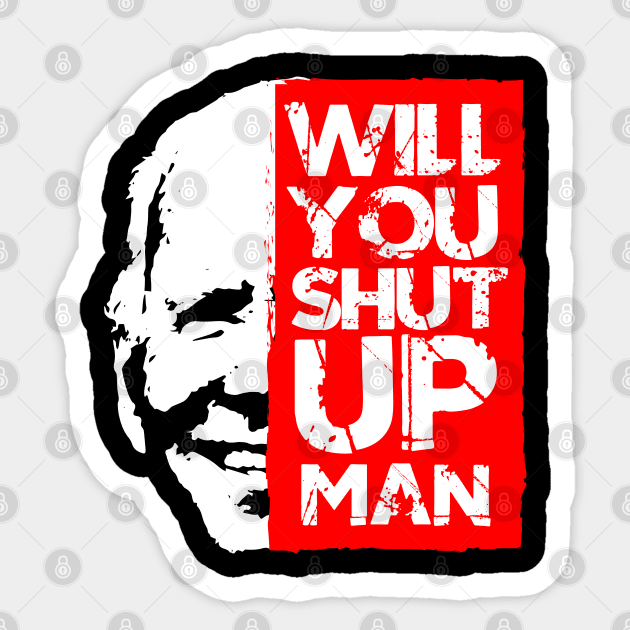 biden shut up man shirt Sticker by MURCPOSE